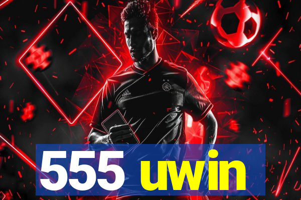 555 uwin